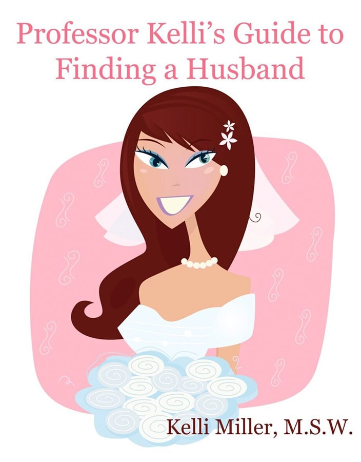 Professor Kelli's Guide to Finding a Husband