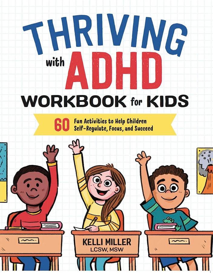 Thriving With ADHD: Workbook for Kids by Kelli Miller